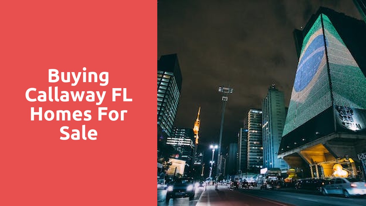Buying Callaway FL Homes For Sale